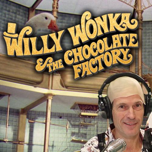 'Willy Wonka And The Chocolate Factory' With Jonesy & Amanda