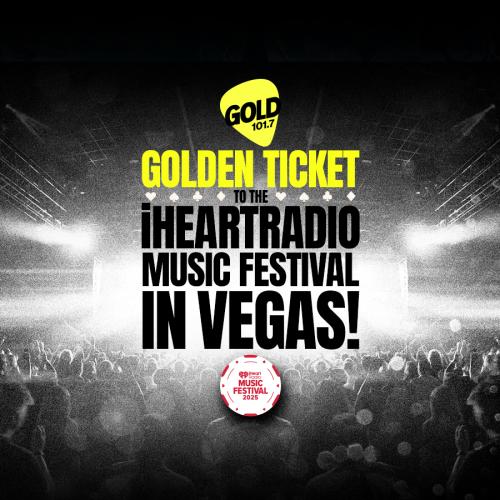 GOLDEN TICKET TO THE IHEART RADIO MUSIC FESTIVAL IN LAS VEGAS!